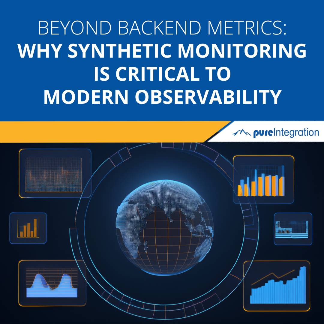 Beyond Backend Metrics: Why Synthetic Monitoring is Critical to Modern Observability